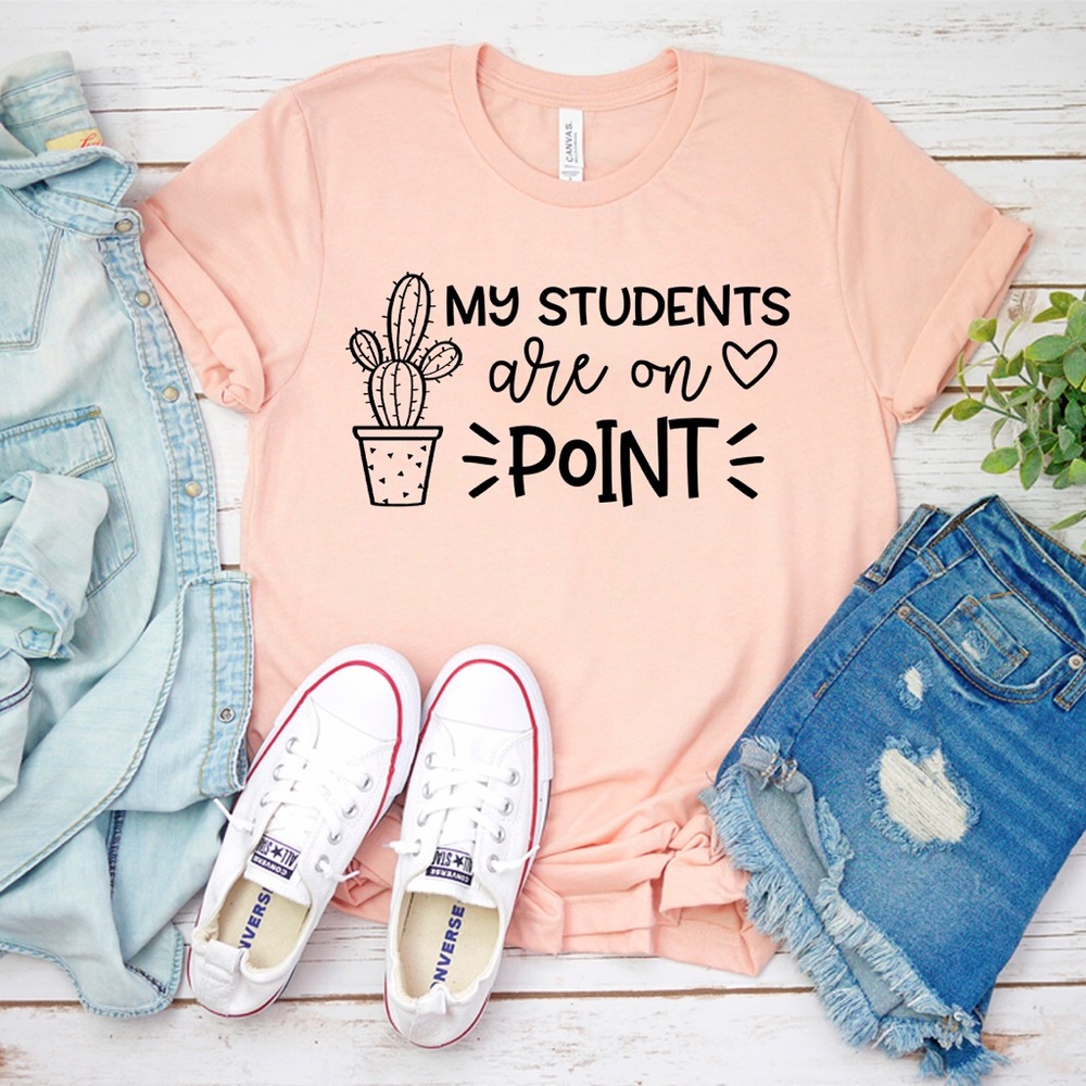 Teacher Shirt: My Students are on Point